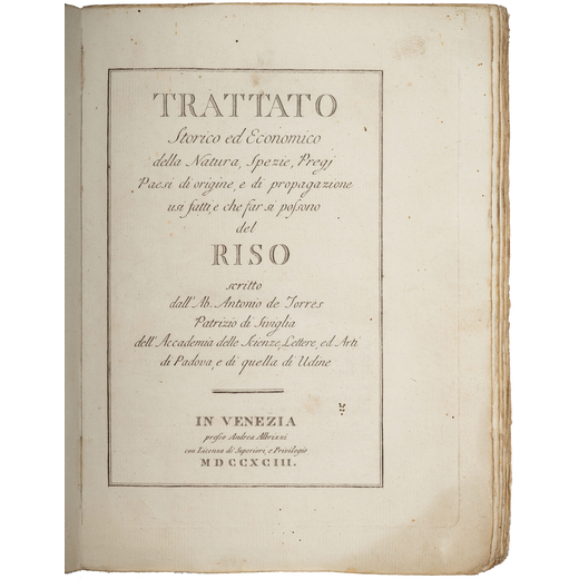 [ECONOMIA - RISICOLTURA] DE TORRES Y RIBERA, Antonio (XVIII sec.). Trattato storico ed economico del