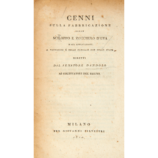 [ENOLOGIA] DANDOLO, Vincenzo (1758-1819). Istruzioni pratiche sul modo di ben fare e conservare il v