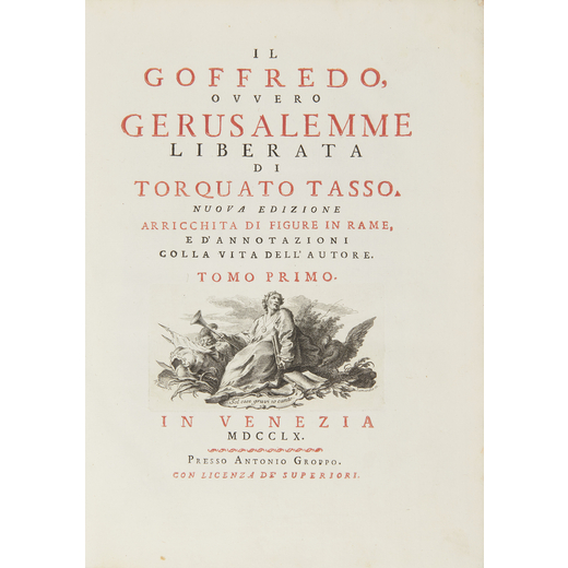 TASSO, Torquato (1544-1595). Il Goffredo ovvero Gerusalemme liberata. Venezia: Antonio Groppo, 1760.