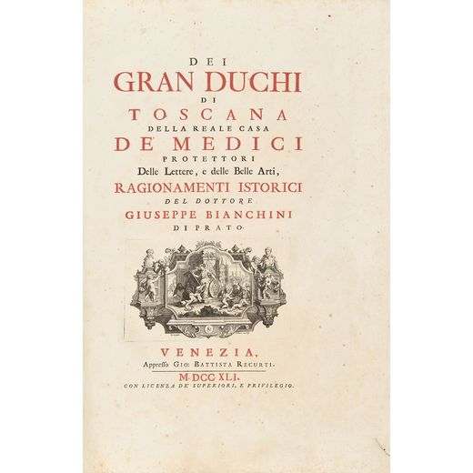 BIANCHINI, Giuseppe (1704-1764). Dei Gran duchi di Toscana della Real Casa de Medici protettori dell