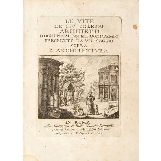 MILIZIA, Francesco (1725-1798). Le vite de più celebri architetti dogni nazione e dogni tempo prece